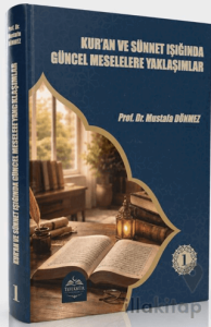 Kuran ve Sünnet Işığında Güncel Meselelere Yaklaşımlar