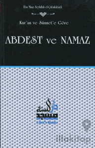 Kur'an ve Sünnet'e Göre Abdest ve Namaz
