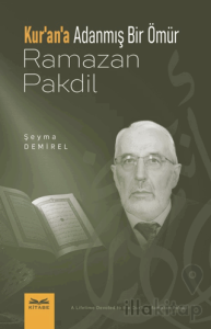 Kur'an'a Adanmış Bir Ömür Ramazan Pakdil