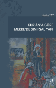 Kur'an'a Göre Mekke'de Sınıfsal Yapı