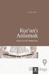 Kur'an'ı Anlamak - Türkçe Çeviriler Bağlamında