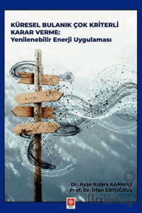Küresel Bulanık Çok Kriterli Karar Verme: Yenilenebilir Enerji Uygulaması