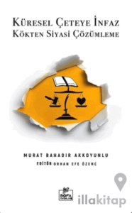 Küresel Çeteye İnfaz Kökten Siyasi Çözümleme