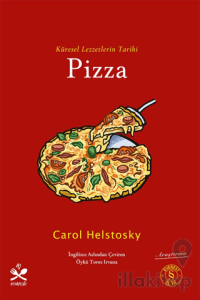 Küresel Lezzetlerin Tarihi Pizza