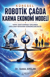 Küresel Robotik Çağda Karma Ekonomi Modeli