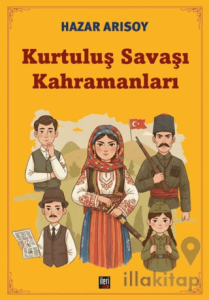 Kurtuluş Savaşı Kahramanları