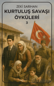 Kurtuluş Savaşı Öyküleri – 3