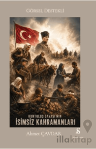 Kurtuluş Savaşı'nın İsimsiz Kahramanları