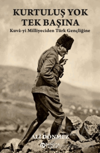 Kurtuluş Yok Tek Başına