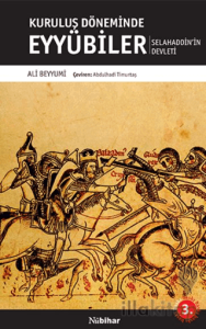 Kuruluş Döneminde Eyyübiler Selahaddin’in Devleti