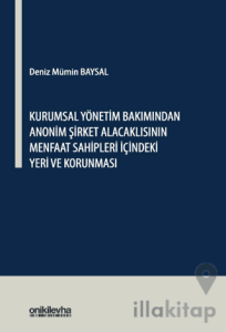 Kurumsal Yönetim Bakımından Anonim Şirket Alacaklısının Menfaat Sahipleri İçindeki Yeri ve Korunması