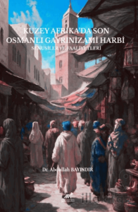Kuzey Afrika'da Son Osmanlı Gayrinizami Harbi