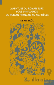 L’aventure Du Roman Turc Sous L’ınfluence Du Roman Françaıs Au Xıxe Sıècle