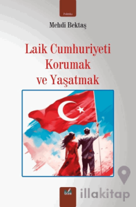 Laik Cumhuriyeti Korumak ve Yaşatmak
