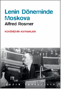 Lenin Döneminde Moskova/ Komünizmin Kaynakları