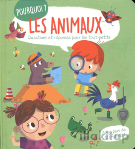 Les Animaux: Questions Et Reponses Pour Les Tout-petits