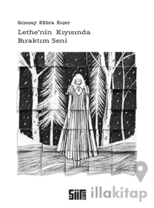 Lethe’nin Kıyısında Bıraktım Seni