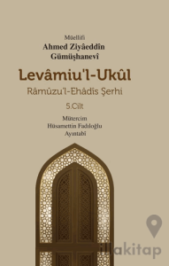 Levamiu'l - Ukul - Ramuzu'l - Ehadis Şerhi 5. Cilt