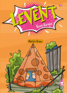 Levent Kamp Kuruyor - Levent İlk Okuma Kitaplarım 2