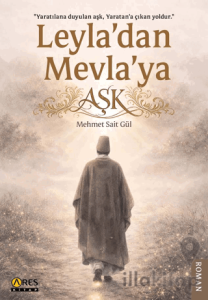 Leyla’dan Mevla’ya Aşk