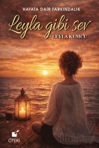 Leyla Gibi Sev (Hayata Dair Farkındalık)