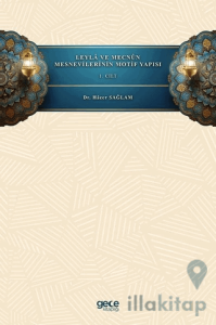 Leyla ve Mecnun Mesnevilerinin Motif Yapısı - 1. Cilt