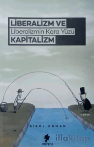 Liberalizm ve Liberalizmink Kara Yüzü Kapitalizm