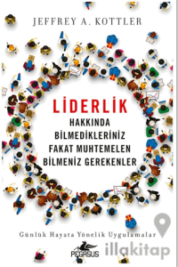 Liderlik Hakkında Bilmedikleriniz Fakat Muhtemelen Bilmeniz Gerekenler