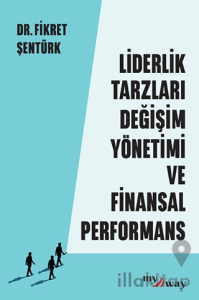 Liderlik Tarzları Değişim Yönetimi ve Finansal Performans