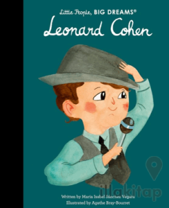 Little People, Big Dreams: Leonard Cohen