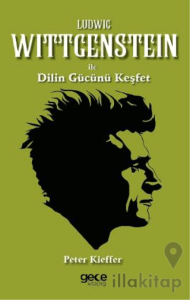 Ludwig Wittgenstein ile Dilin Gücünü Keşfet