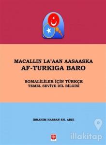 Macallin La'aan Aasaaska Af-Turkiga Baro - Somaliler İçin Türkçe Temel Seviye Dil Bilgisi