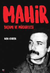 Mahir: Yaşamı ve Mücadelesi