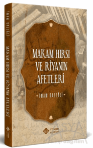 Makam Hırsı ve Riyanın Afetleri