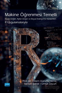 Makine Öğrenmesi Temelli Kayıp Değer, Aykırı Değer ve Boyut İndirgeme Yöntemleri