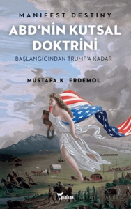Manifest Destiny - ABD'nin Kutsal Doktrini