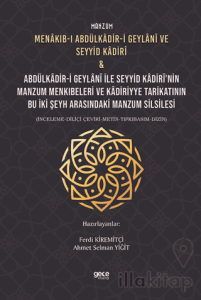 Manzum Menakıb-ı Abdülkâdir-i Geylani ve Seyyid Kadiri & Abdülkâdir-i Geylani ile Seyyid Kadiri'nin Manzum Menkıbeleri ve Kadiriyye Tarikatının Bu İki Şeyh Arasındaki Manzum Silsilesi