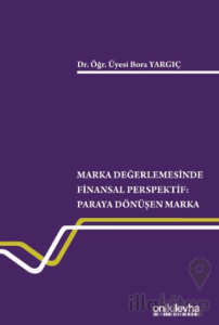 Marka Değerlemesinde Finansal Perspektif - Paraya Dönüşen Marka