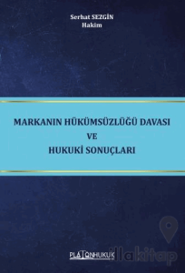 Markanın Hükümsüzlüğü Davası ve Hukuki Sonuçları