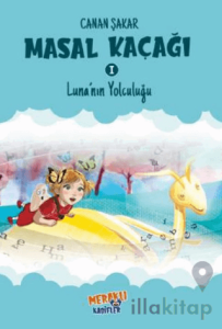 Masal Kaçağı 1 - Luna’nın Yolculuğu