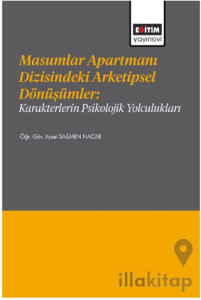 Masumlar Apartmanı Dizisindeki Arketipsel Dönüşümler: Karakterlerin Psikolojik Yolculukları