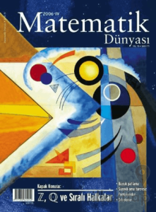 Matematik Dünyası Dergisi Sayı:71 Yıl:2006 – IV