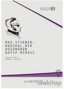 Max Stirner: Radikal Bir Düşünürün Kayıp Mirası