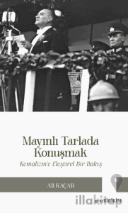 Mayınlı Tarlada Konuşmak Kemalizm’e Eleştirel Bakış