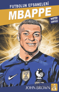 Mbappe Futbolun Efsaneleri