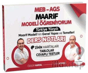 MEB-AGS Maarif Modeli Öğreniyorum Türkiye Yüzyılı Maarif Modelinin Genel Yapısı ve Temelleri Ders Notları