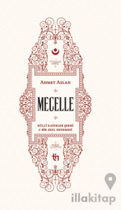 Mecelle Külli Kaideler Şerhi ve Bir Zeyl Denemesi