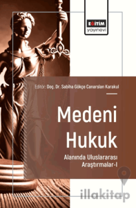 Medeni Hukuk Alanında Uluslararası Araştırmalar-I