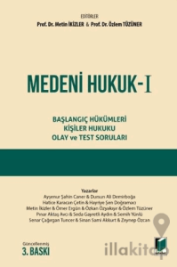 Medeni Hukuk I Başlangıç Hükümleri - Kişiler Hukuku - Olay ve Test Sorular