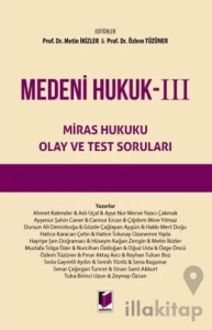 Medeni Hukuk – III Miras Hukuku Olay ve Test Soruları